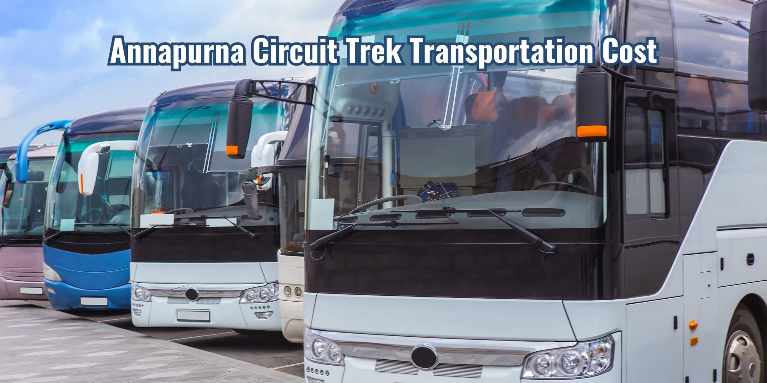 Annapurna Circuit Trek Transportation Cost