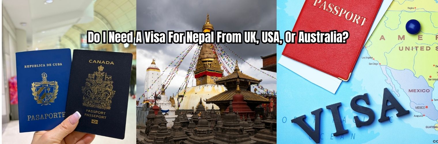 Do I Need a Visa for Nepal from UK, USA, or Australia?